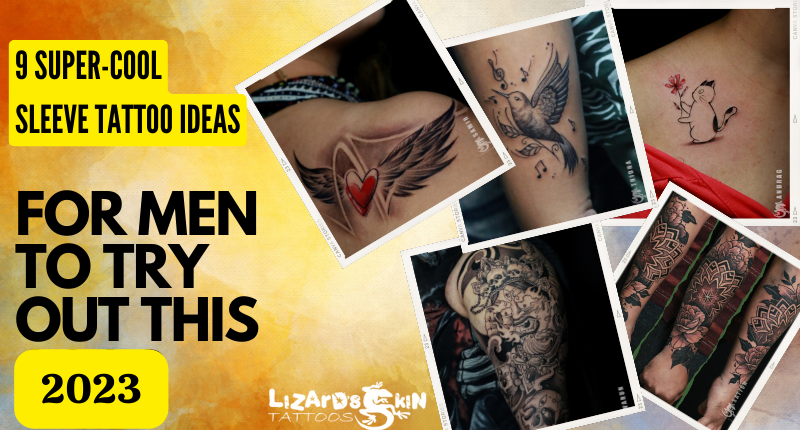 9 Super-Cool Sleeve Tattoo Ideas For Men To Try Out This 2023 - Lizard's Skin Tattoos